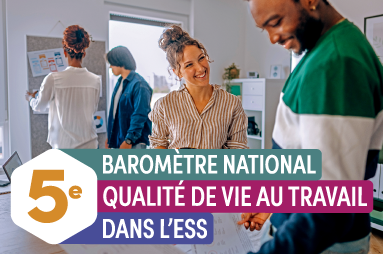cinquième baromètre national de la qualité de vie au travail dans l'économie sociale et solidaire, employeurs et salariés d'associations, de mutuelles, de fondations, de coopératives et de sociétés commerciales de l'ESS, exprimez-vous ! 